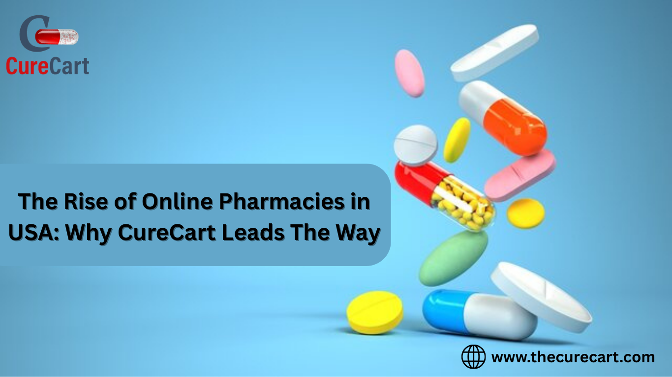 The Rise of Online Pharmacies in USA: Why CureCart Leads The Way